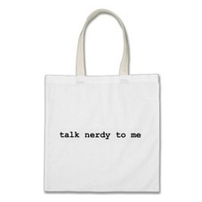 talk nerdy to me bag from Zazzle.com