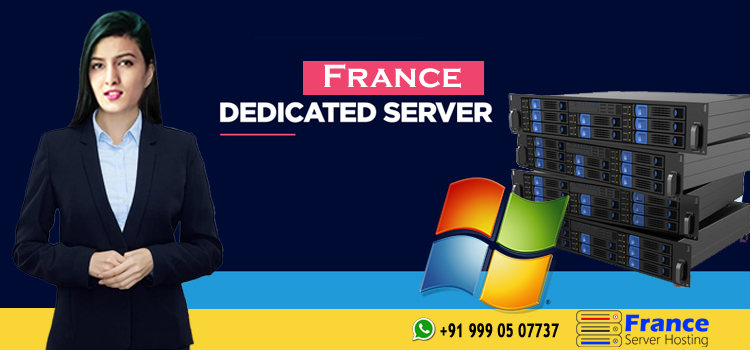 France Dedicated Server with Fully customizable and 100% Uptime Guarantee