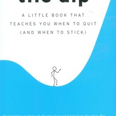 The Dip: A Little Book That Teaches You When to Quit (and When to Stick): Seth Godin: 9781591841661: Amazon.com: Books