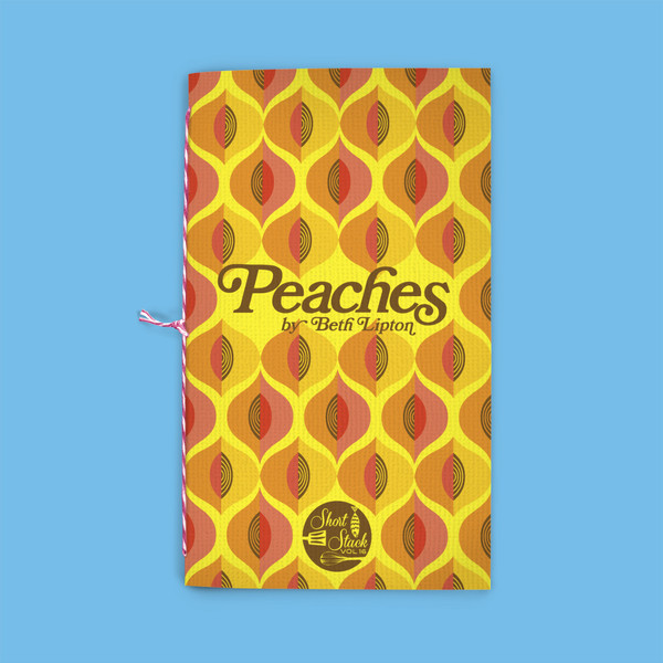 Vol 16: Peaches (By Beth Lipton) | Short Stack Editions
