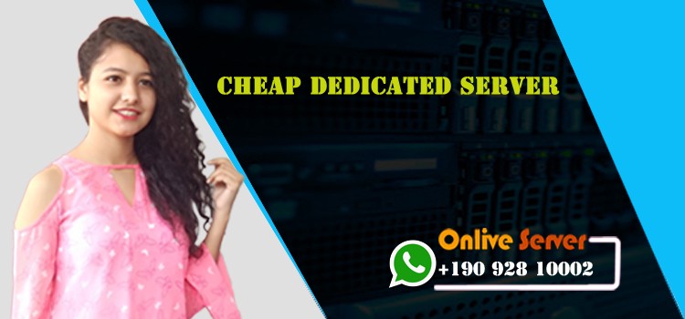 Cheap Dedicated Server Best Packages and Features