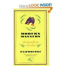 Modern Manners: An Etiquette Book for Rude People: P. J. O'Rourke: 9780871133755: Amazon.com: Books