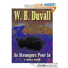 As Strangers Peer In eBook: W. B. Duvall