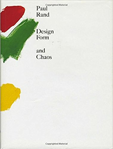 Design, Form, and Chaos: Paul Rand: 9780300230918: AmazonSmile: Books