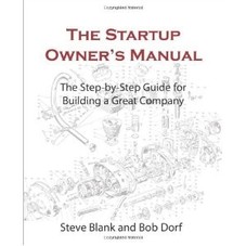The Startup Owner's Manual: The Step-By-Step Guide for Building a Great Company (9780984999309): Steve Blank, Bob Dorf: Books
