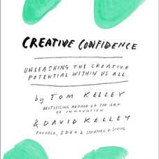 Creative Confidence: Unleashing the Creative Potential Within Us All: Tom Kelley, David Kelley: 9780385349369: Amazon.com: Books