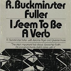 I Seem to Be a Verb (9781584235958): R. Buckminster Fuller, Jerome Agel, Quentin Fiore: Books