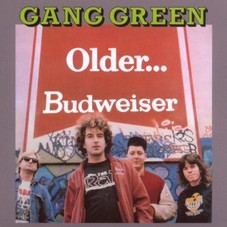 Gang Green: Older...(Budweiser): Music