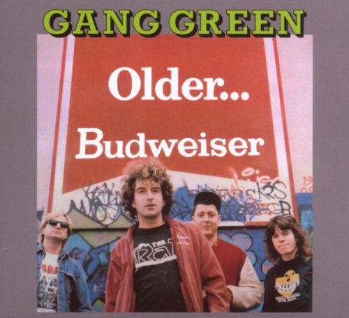 Gang Green: Older...(Budweiser): Music