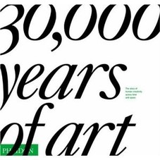 Amazon.com: 30,000 Years of Art: The Story of Human Creativity Across Time and Space (9780714847894): Editors of Phaidon: Books