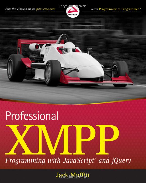 Professional XMPP Programming with JavaScript and jQuery: Jack Moffitt: 9780470540718