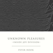 Unknown Pleasures: Inside Joy Division: Peter Hook: 9780062222565: Amazon.com: Books