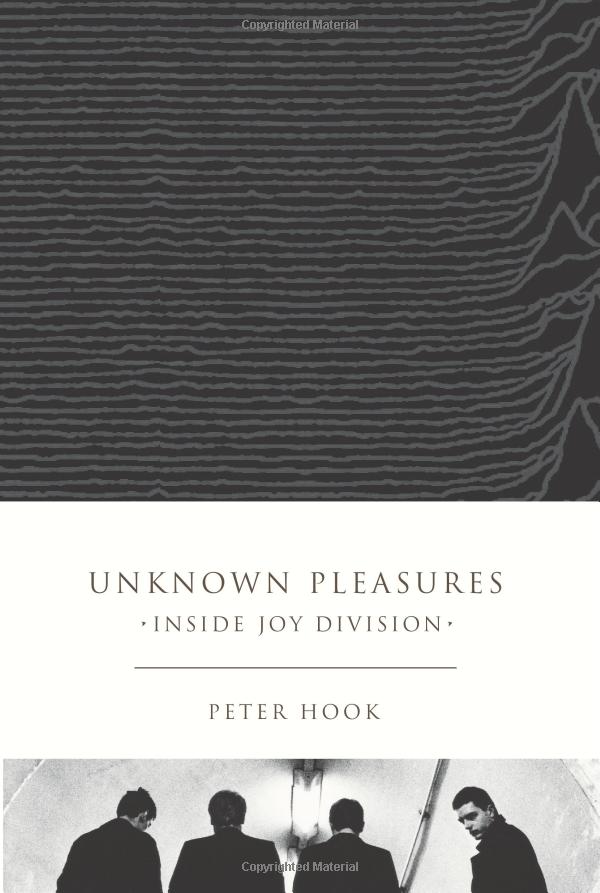 Unknown Pleasures: Inside Joy Division: Peter Hook: 9780062222565: Amazon.com: Books