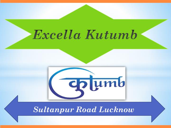 Excella Kutumb Price List – Property in Lucknow